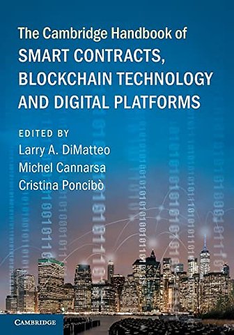 The Cambridge Handbook of Smart Contracts, Blockchain Technology and Digital Platforms