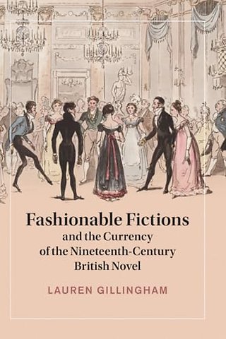 Fashionable Fictions and the Currency of the Nineteenth-Century British Novel