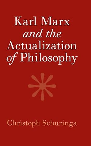 Karl Marx and the Actualization of Philosophy