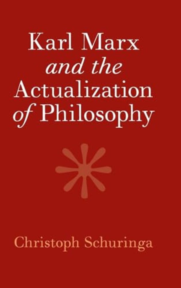 Karl Marx and the Actualization of Philosophy