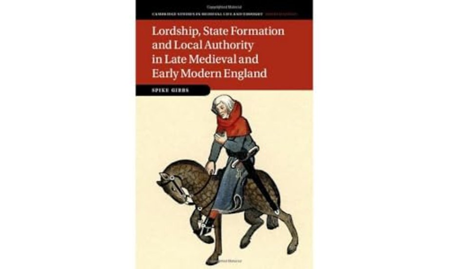 Lordship, State Formation and Local Authority in Late Medieval and Early Modern England