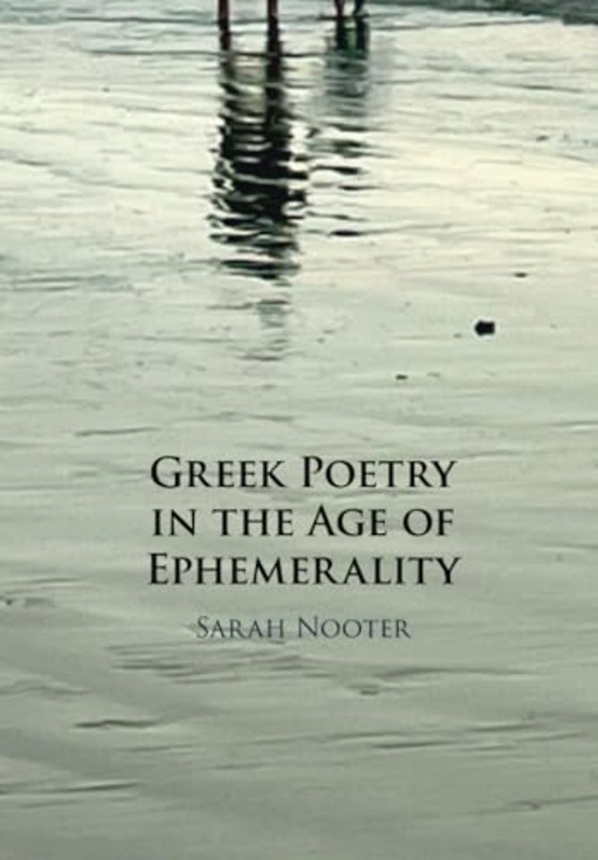 Greek Poetry in the Age of Ephemerality
