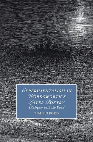 Experimentalism in Wordsworth's Later Poetry