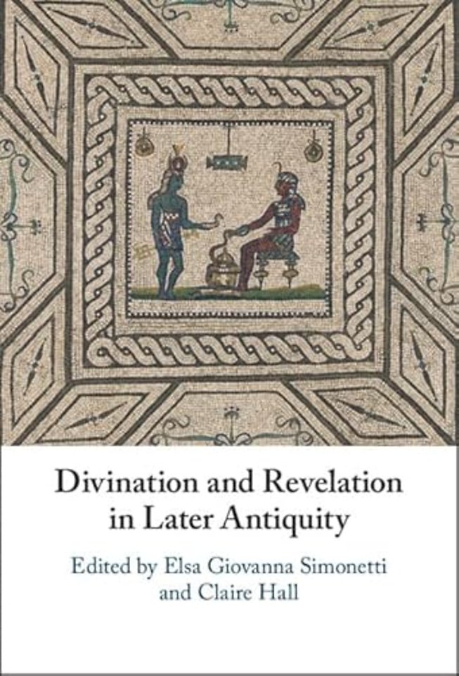 Divination and Revelation in Later Antiquity
