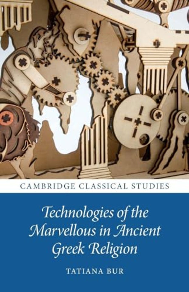 Technologies of the Marvellous in Ancient Greek Religion
