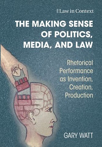 The Making Sense of Politics, Media, and Law