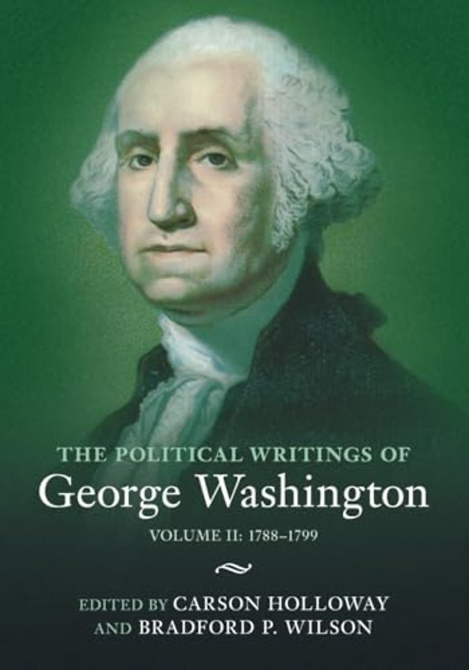 The Political Writings of George Washington: Volume 2, 1788–1799