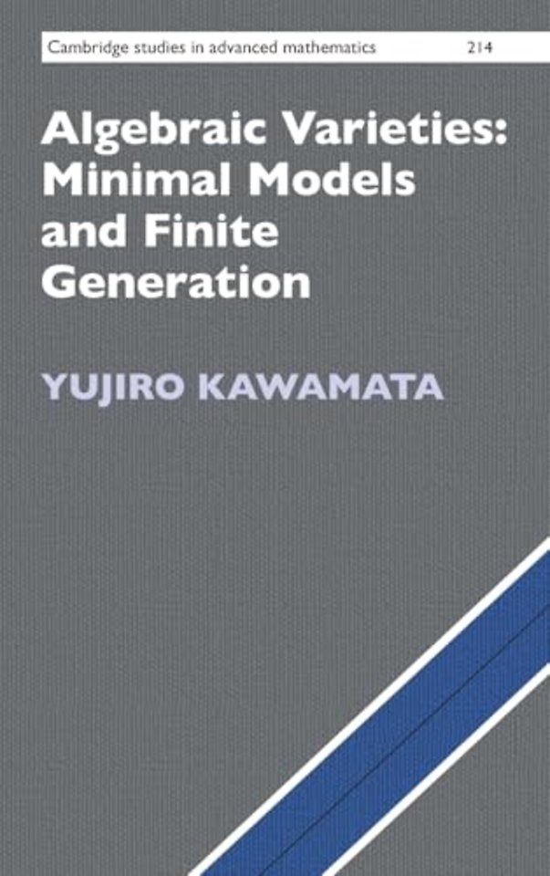 Algebraic Varieties: Minimal Models and Finite Generation