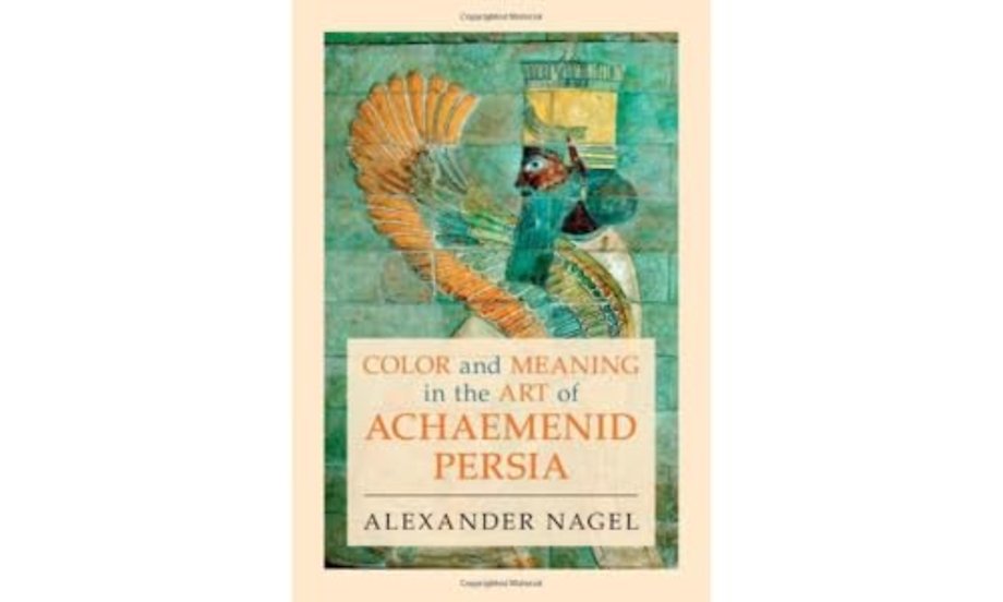 Color and Meaning in the Art of Achaemenid Persia