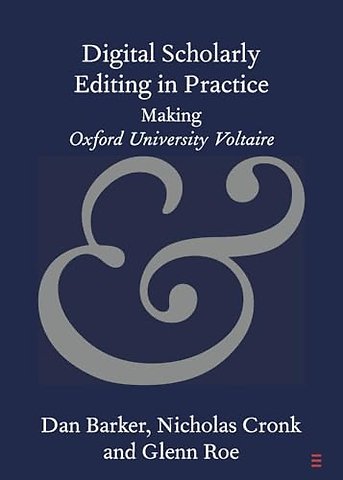 Digital Scholarly Editing in Practice