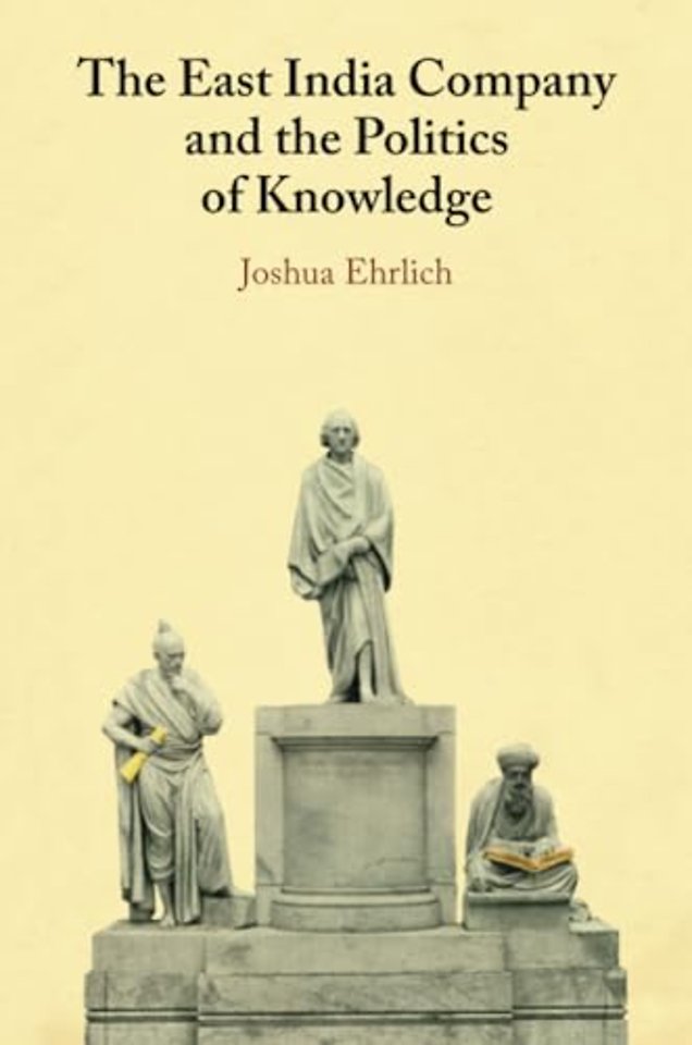The East India Company and the Politics of Knowledge