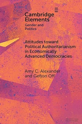 Attitudes toward Political Authoritarianism in Economically Advanced Democracies