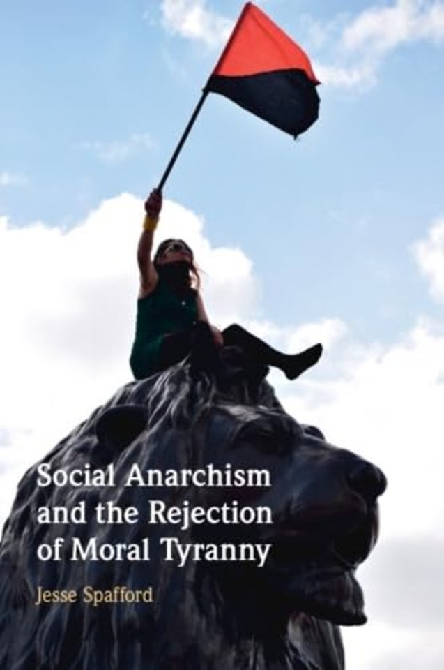 Social Anarchism and the Rejection of Moral Tyranny