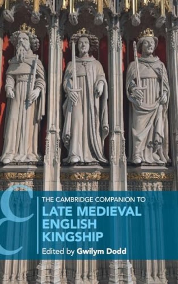 The Cambridge Companion to Late Medieval English Kingship