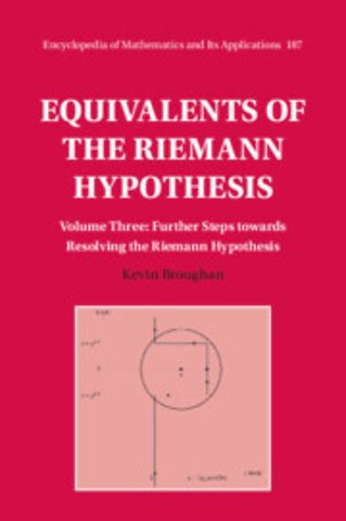 Equivalents of the Riemann Hypothesis: Volume 3, Further Steps towards Resolving the Riemann Hypothesis