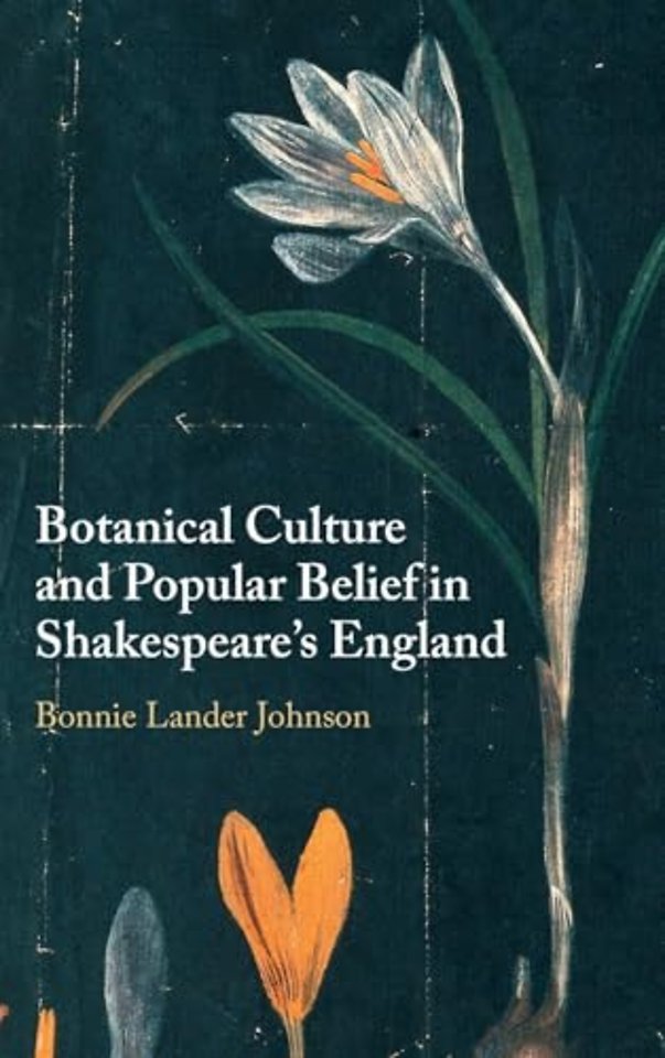 Botanical Culture and Popular Belief in Shakespeare's England