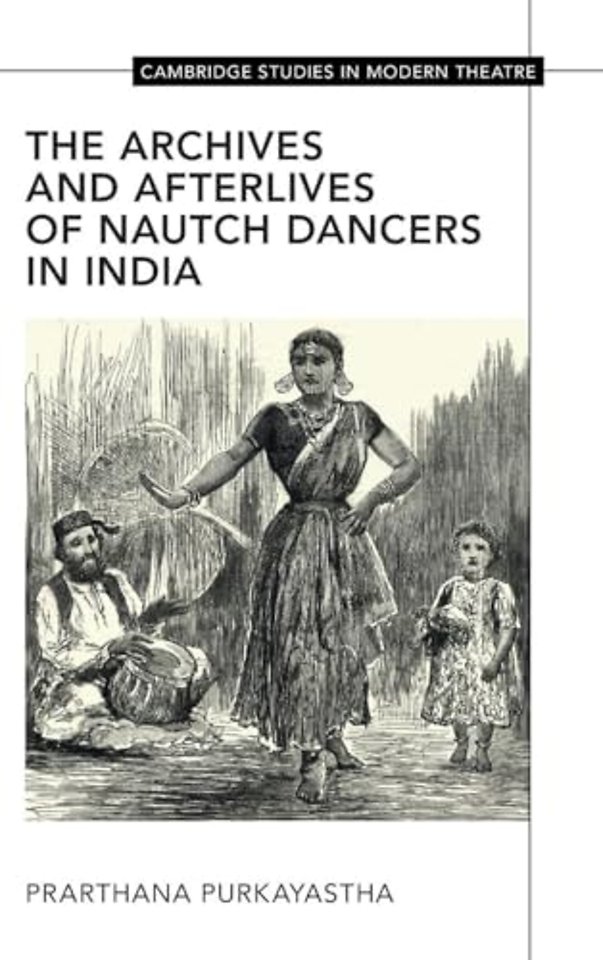 The Archives and Afterlives of Nautch Dancers in India
