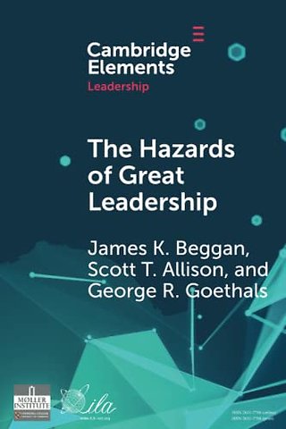 The Hazards of Great Leadership