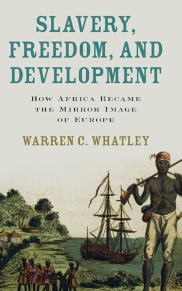 Slavery, Freedom, and Development