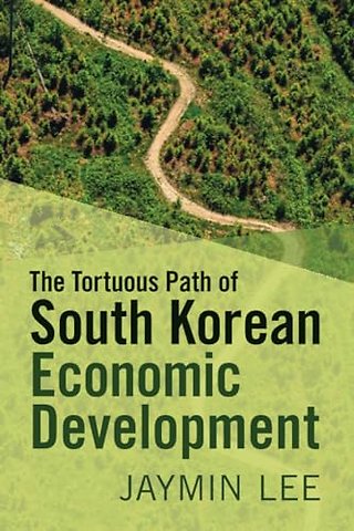 The Tortuous Path of South Korean Economic Development