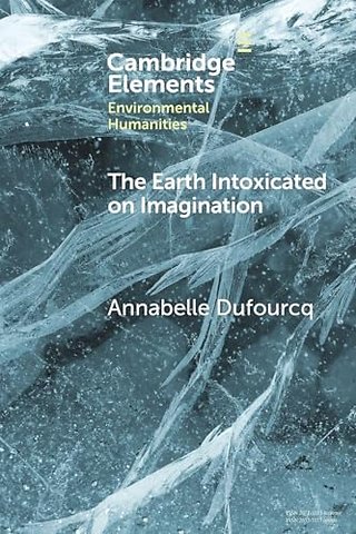 The Earth Intoxicated on Imagination