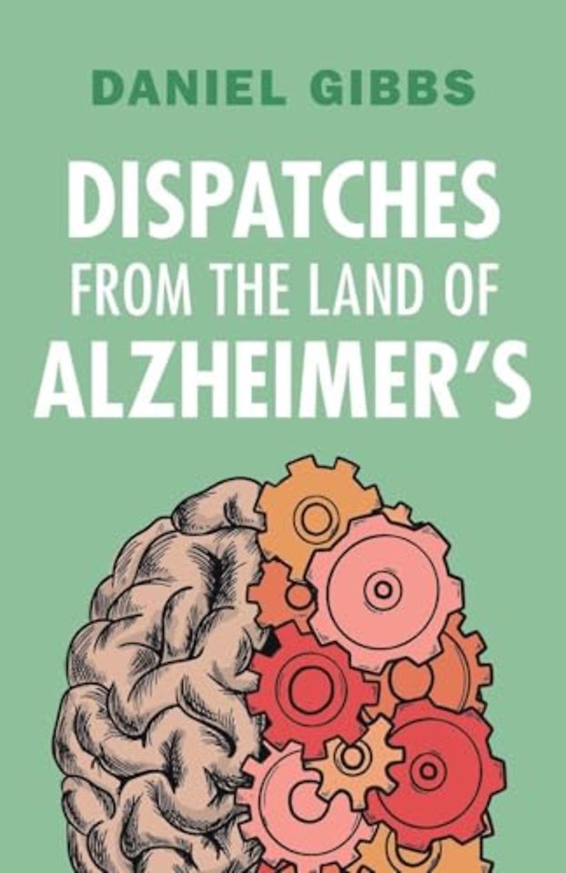 Dispatches from the Land of Alzheimer's
