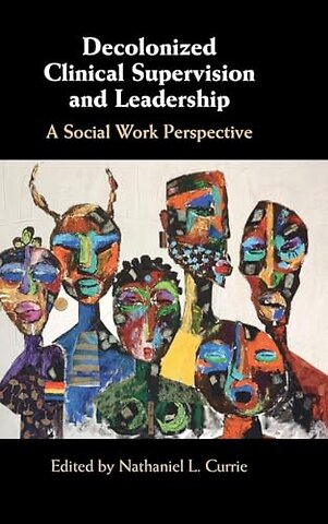 Decolonized Clinical Supervision and Leadership