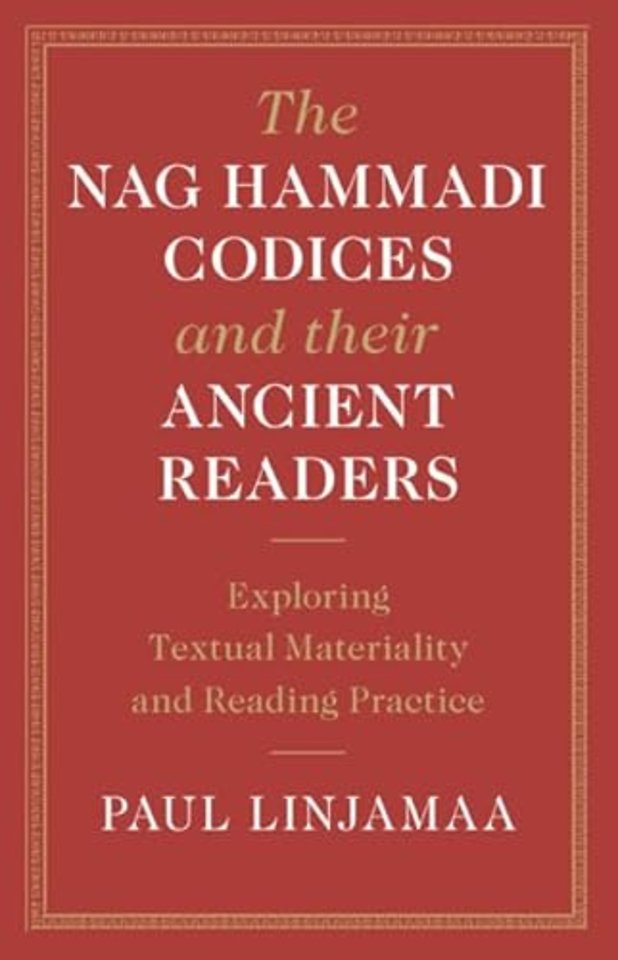 The Nag Hammadi Codices and their Ancient Readers