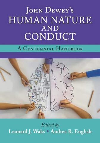 John Dewey's Human Nature and Conduct