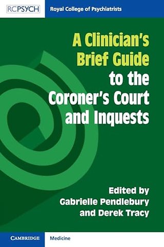 A Clinician's Brief Guide to the Coroner's Court and Inquests