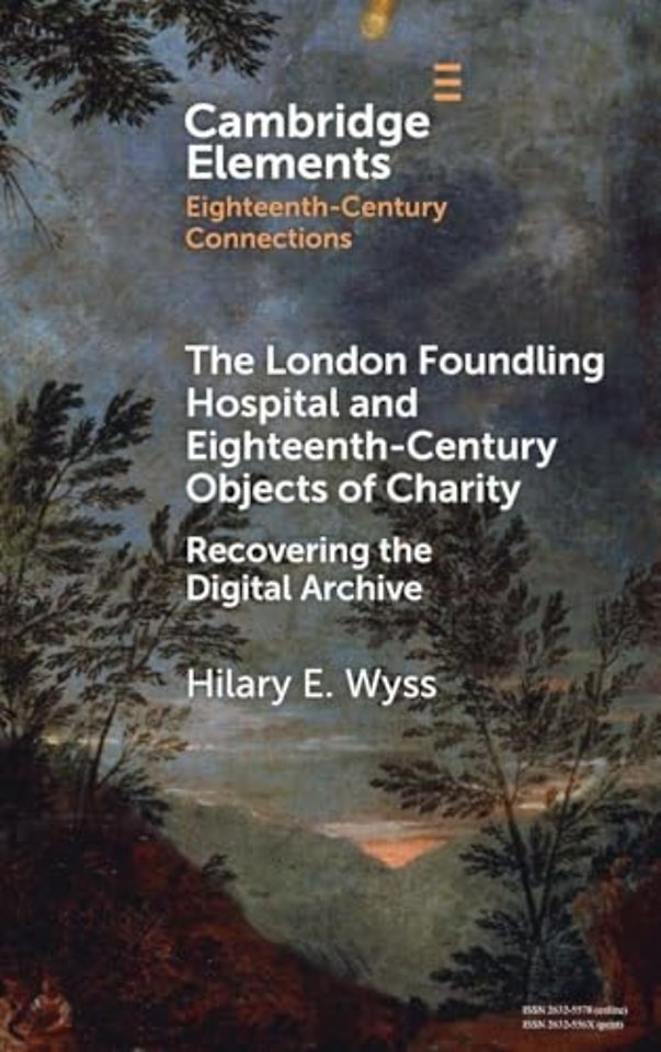 The London Foundling Hospital and Eighteenth-Century Objects of Charity