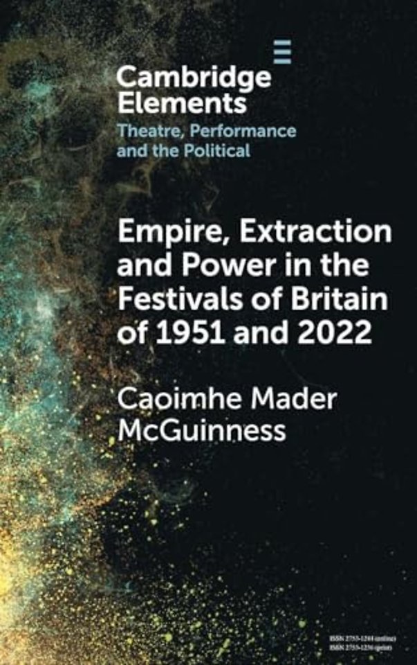 Empire, Extraction and Power in the Festivals of Britain of 1951 and 2022