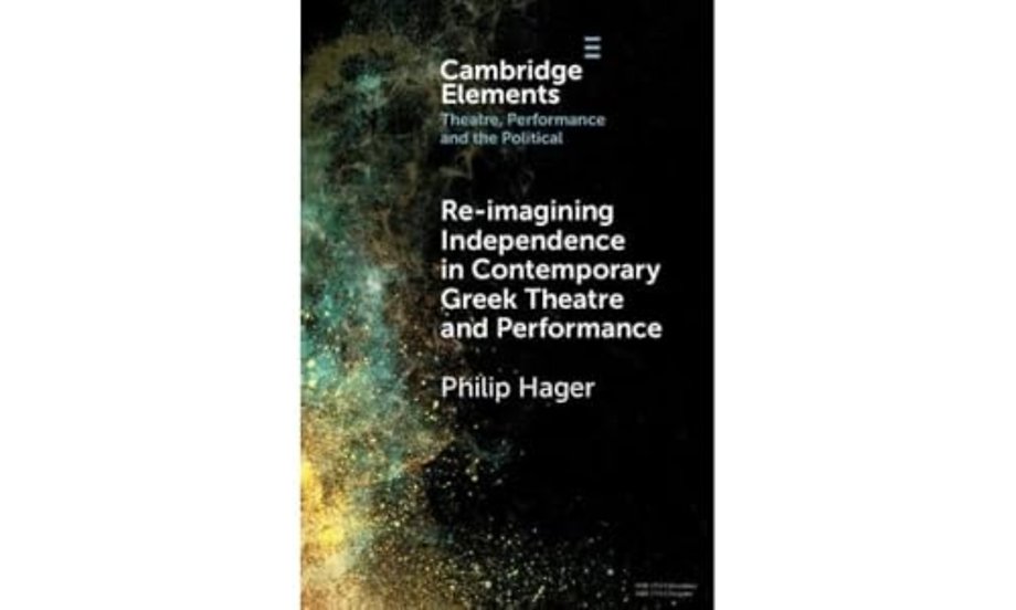 Re-imagining Independence in Contemporary Greek Theatre and Performance