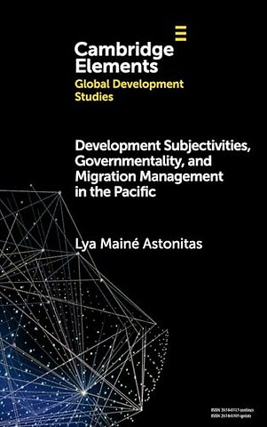 Development Subjectivities, Governmentality, and Migration Management in the Pacific