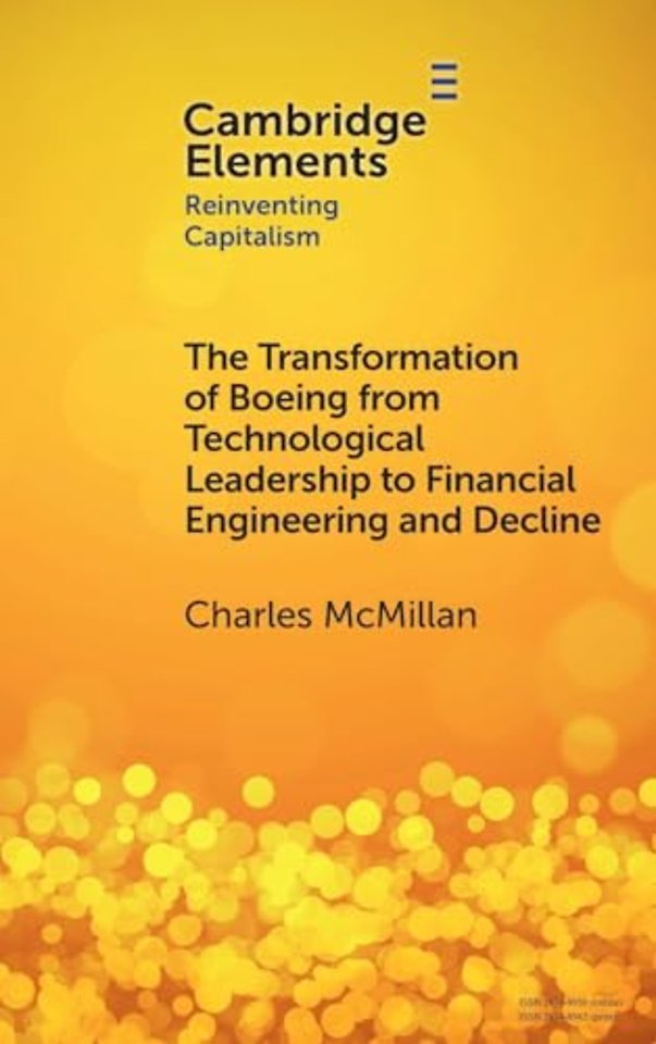 The Transformation of Boeing from Technological Leadership to Financial Engineering and Decline