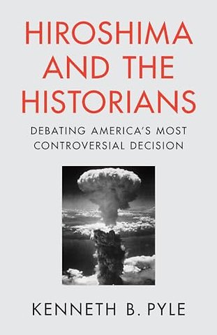 Hiroshima and the Historians