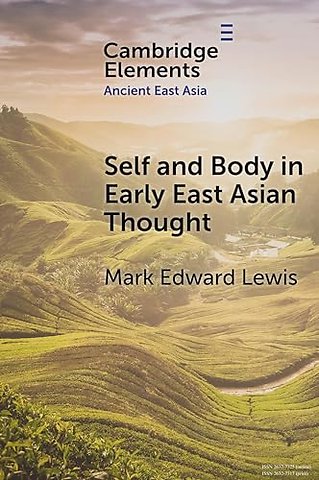 Self and Body in Early East Asian Thought
