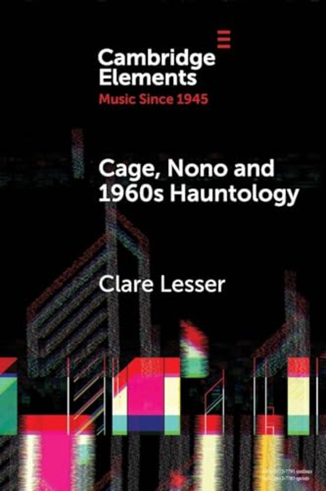 Cage, Nono and 1960s Hauntology