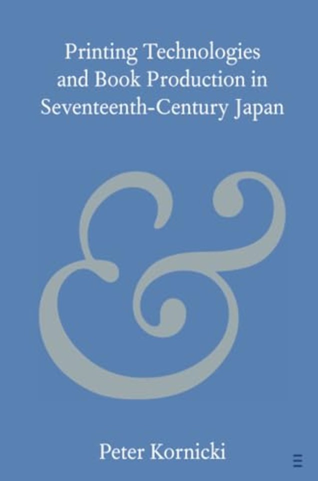 Printing Technologies and Book Production in Seventeenth-Century Japan