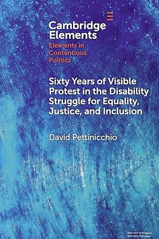 Sixty Years of Visible Protest in the Disability Struggle for Equality, Justice, and Inclusion