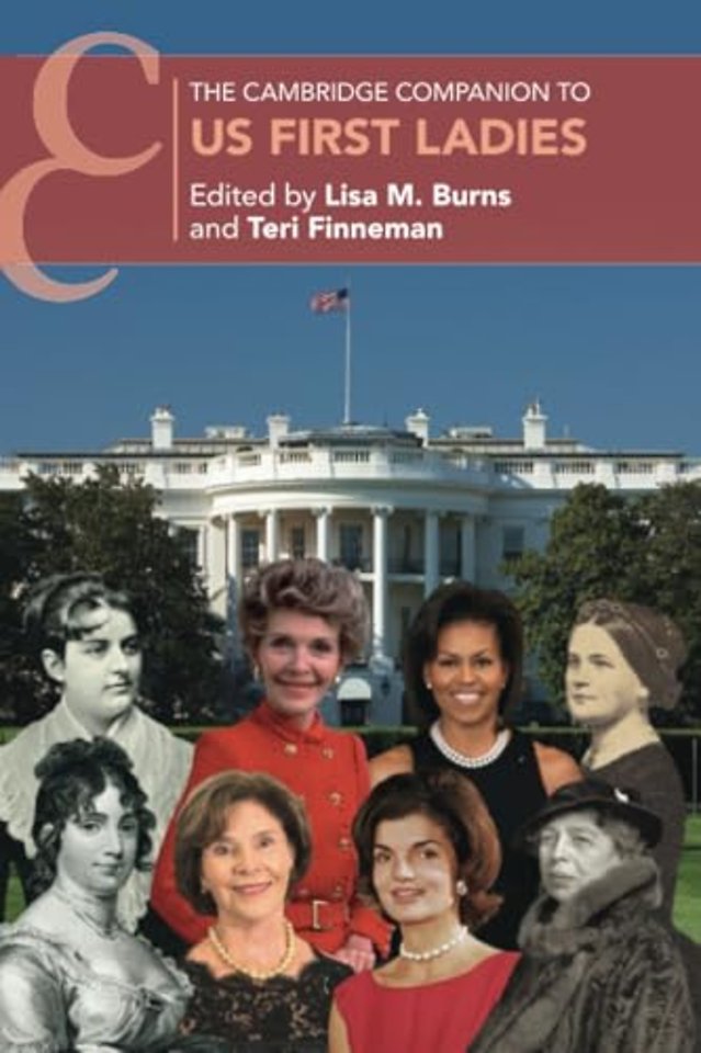 The Cambridge Companion to US First Ladies