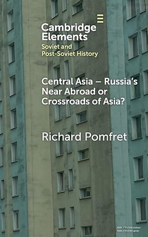 Central Asia - Russia's Near Abroad or Crossroads of Asia?