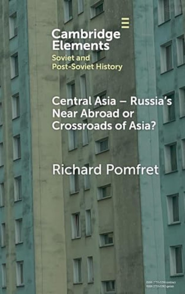 Central Asia - Russia's Near Abroad or Crossroads of Asia?