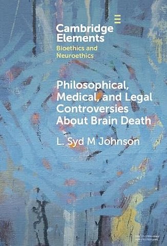 Philosophical, Medical, and Legal Controversies About Brain Death