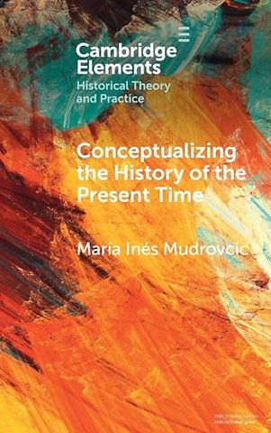 Conceptualizing the History of the Present Time