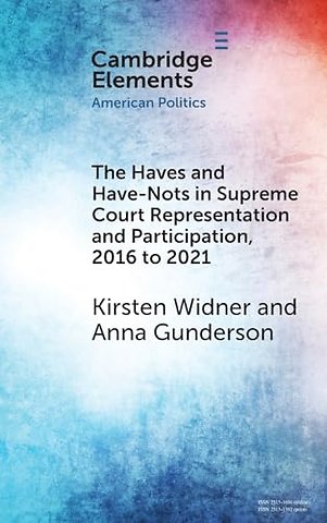 The Haves and Have-Nots in Supreme Court Representation and Participation, 2016 to 2021
