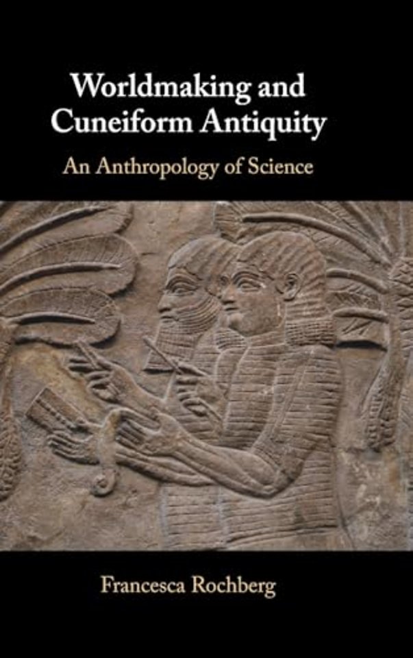Worldmaking and Cuneiform Antiquity
