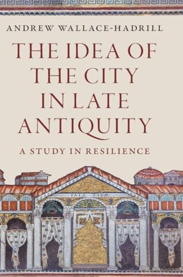 The Idea of the City in Late Antiquity