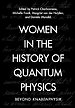 Women in the History of Quantum Physics