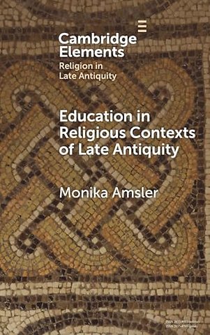 Education in Religious Contexts of Late Antiquity